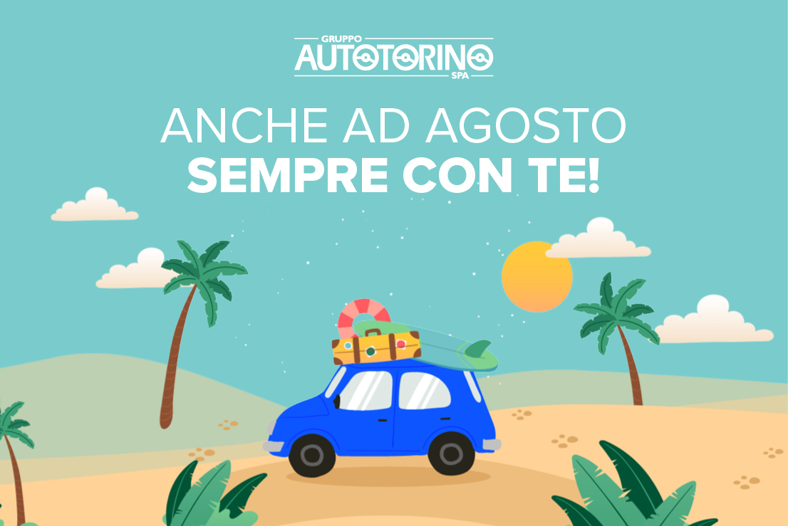 Anche ad agosto Autotorino sempre con te: scopri gli orari di apertura di showroom e officine